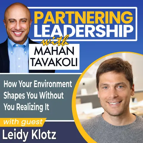 478 How Your Environment Shapes You Without You Realizing It with Leidy Klotz