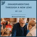 Grandparenting Through a New Lens