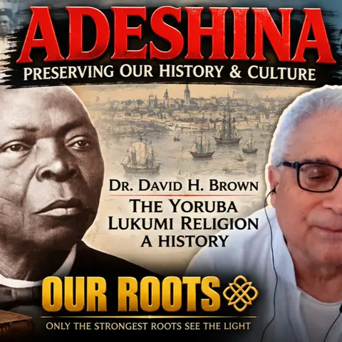 ADESHINA: Preserving Our History & Culture | Dr. David H. Brown