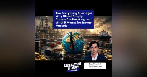 The Everything Shortage: Why Global Supply Chains Are Breaking and What It Means for Energy Markets
