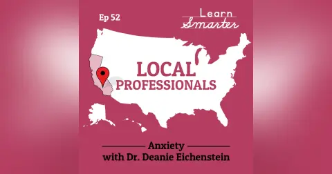 52: Anxiety with Dr. Deanie Eichenstein