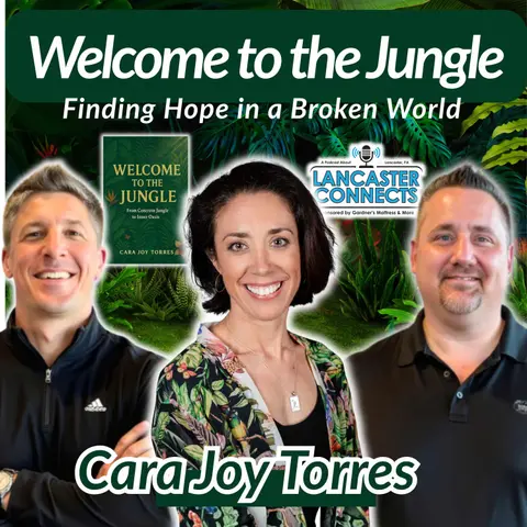 Welcome to the Jungle: Finding Hope in a Broken World featuring Cara Joy Torres - Episode 263
