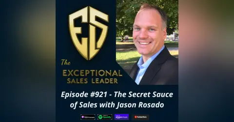 The Secret Sauce of Sales with Jason Rosado