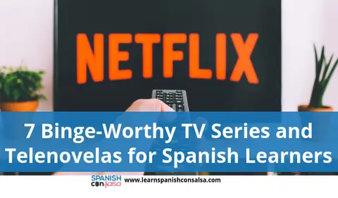 7 Binge-Worthy TV Series and Telenovelas for Intermediate Spanish Learners