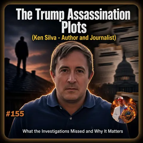 The Trump Assasanation Plots (Ken Silva - Author and Journalist)