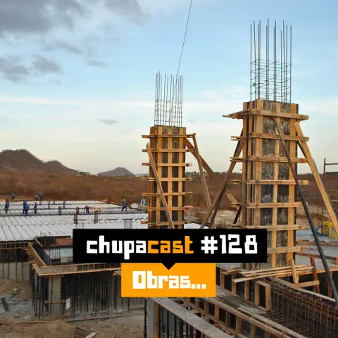 Episódio #128 – Obras