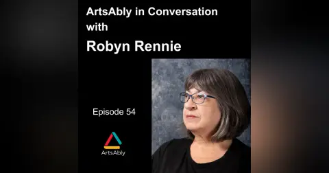 Episode 54: ArtsAbly in Conversation with Robyn Rennie