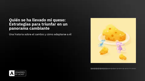 Quién se ha llevado mi queso: Estrategias para triunfar en un panorama cambiante