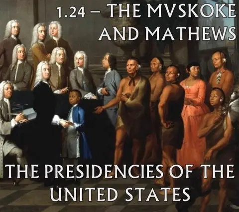 1.24 – The Mvskoke and Mathews