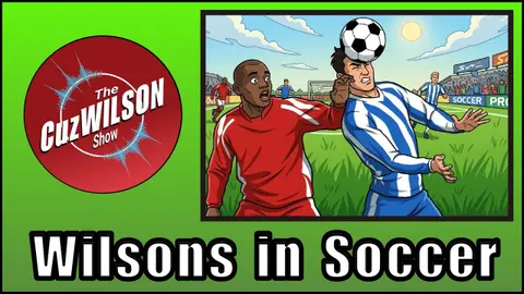 Wilsons in Soccer | Ep. 13