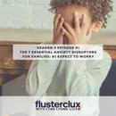 The 7 Essential Anxiety Disruptors For Families: #1 Expect To Worry