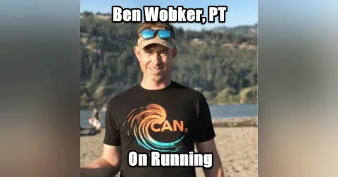 Running with Ben Wobker, PT, Physical Therapist