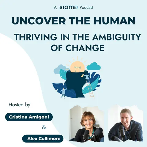 Thriving in the Ambiguity of Change with Cristina and Alex