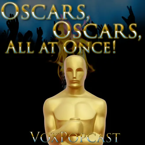 e256. Oscars, Oscars, All at Once!