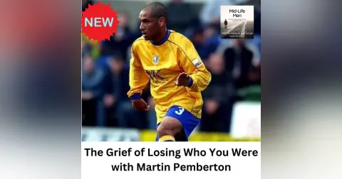 The Grief of Losing Who You Were, with Martin Pemberton