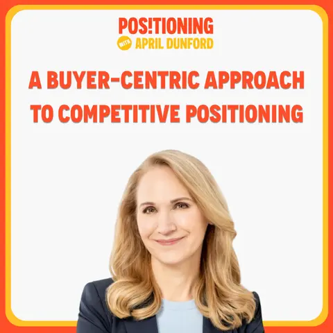 A Buyer-Centric Approach to Competitive Positioning