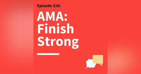 328. Ask Matt Anything: Don’t Let Your Communication Fizzle at the Finish