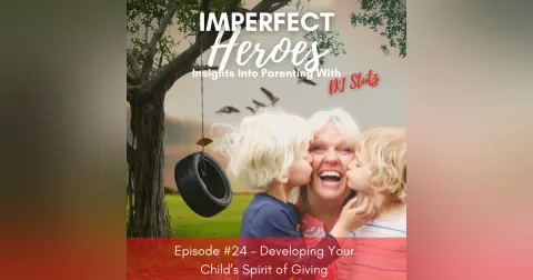 Episode 24: Developing Your Child’s Spirit of Giving with Matt Ballard