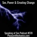 Sex, Power and Creating Change