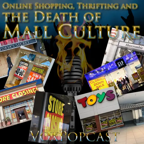 e217. Online Shopping, Thrifting, and The Death of Mall Culture