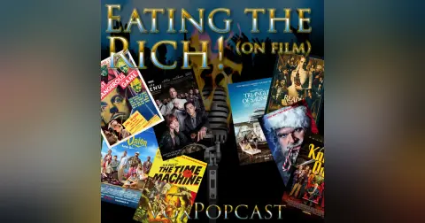 e251. Eating the Rich! (on film)