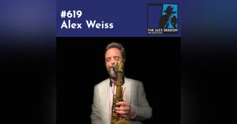 The Jazz Session #619: Alex Weiss
