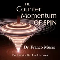 The Counter Momentum of Spin, with Dr. Franco Musio