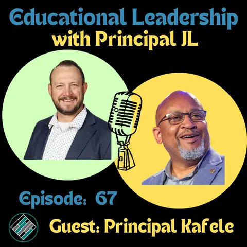 Episode 67: Principal Baruti Kafele on Transformational School Leadership, Turnaround Strategies & Instructional Leadership
