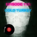 115–Cold Turkey