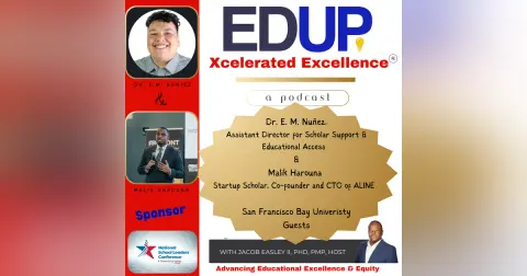 Dr. E. M. Nuñez and Malik Harouna—Supporting first-generation student success through entrepreneurship, learning from positive failure