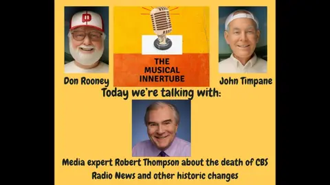 The Musical Innertube   Volume 2, Number 197   Robert Thompson Remembers CBS Radio News 1