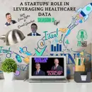 S3 EP1 A Startups' Role in Leveraging Healthcare Data