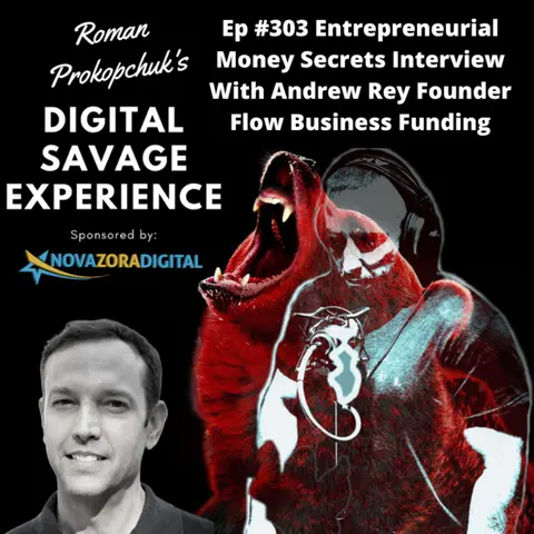 Ep #303 Entrepreneurial Money Secrets Interview With Andrew Rey Founder Flow Business Funding