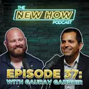 The New How Podcast – The Entrepreneurial Spirit with Gaurav Gambhir