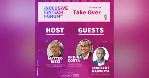 Episode 183: Inclusive Fintech Forum – Take Over