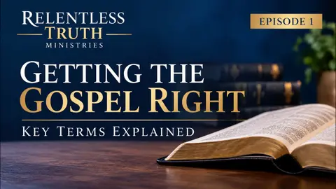 Getting the Gospel Right: Key Terms Explained