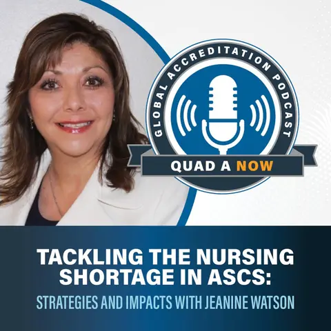 QUAD A NOW: Tackling the Nursing Shortage in ASCs | Strategies and Impacts