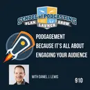 Podgagement: Because It's All About Engaging Your Audience