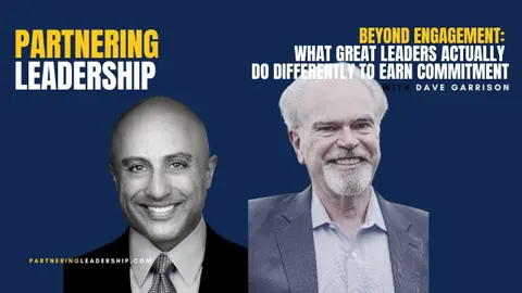 Beyond Engagement: What Great Leaders Actually Do Differently to Earn Commitment with Dave Garrison
