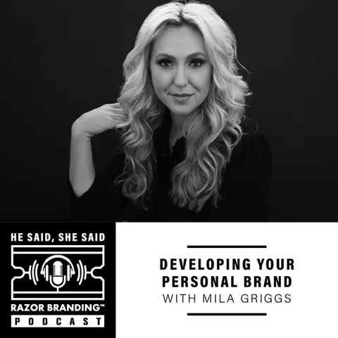DEVELOPING YOUR PERSONAL BRAND WITH MILA GRIGGS