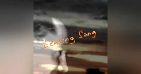 Leaving Song