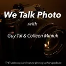 We Talk Photo with Guy Tal and Colleen Miniuk