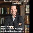 Jeremy S. Adams - Hollowed Out: A Warning About America's Next Generation - 399