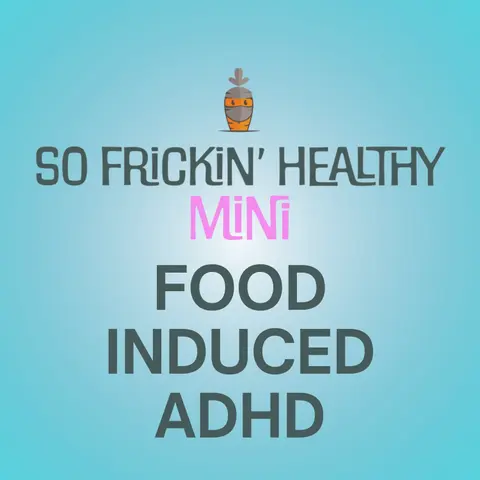 Is Your Breakfast Giving You ADHD? So Frickin' Mini