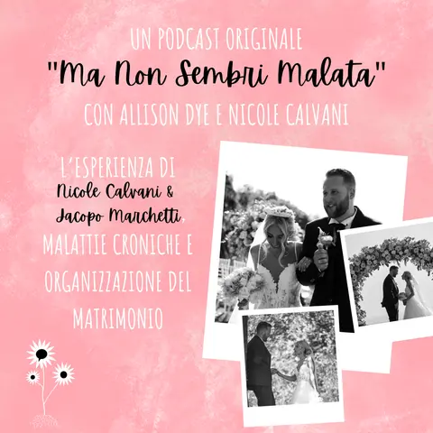 L’esperienza di Nicole Calvani e Jacopo Marchetti, malattie croniche e organizzazione del matrimonio