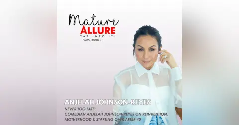 Never Too Late: Comedian Anjelah Johnson-Reyes on Reinvention, Motherhood & Starting Over After 40