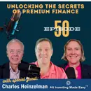 #50 Premium Finance Demystified: How High Net Worth Investors Leverage Bank Capital for Tax Efficient Wealth Growth