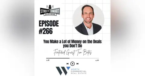 266: You Make A Lot Of Money On The Deals You Don’t Do