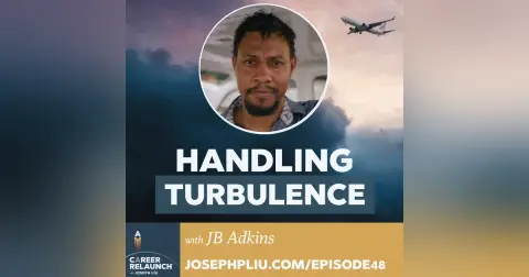 Handling Career Turbulence with JB Adkins- CR48