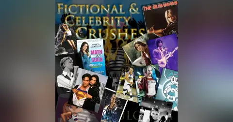 e97. Fictional & Celebrity Crushes